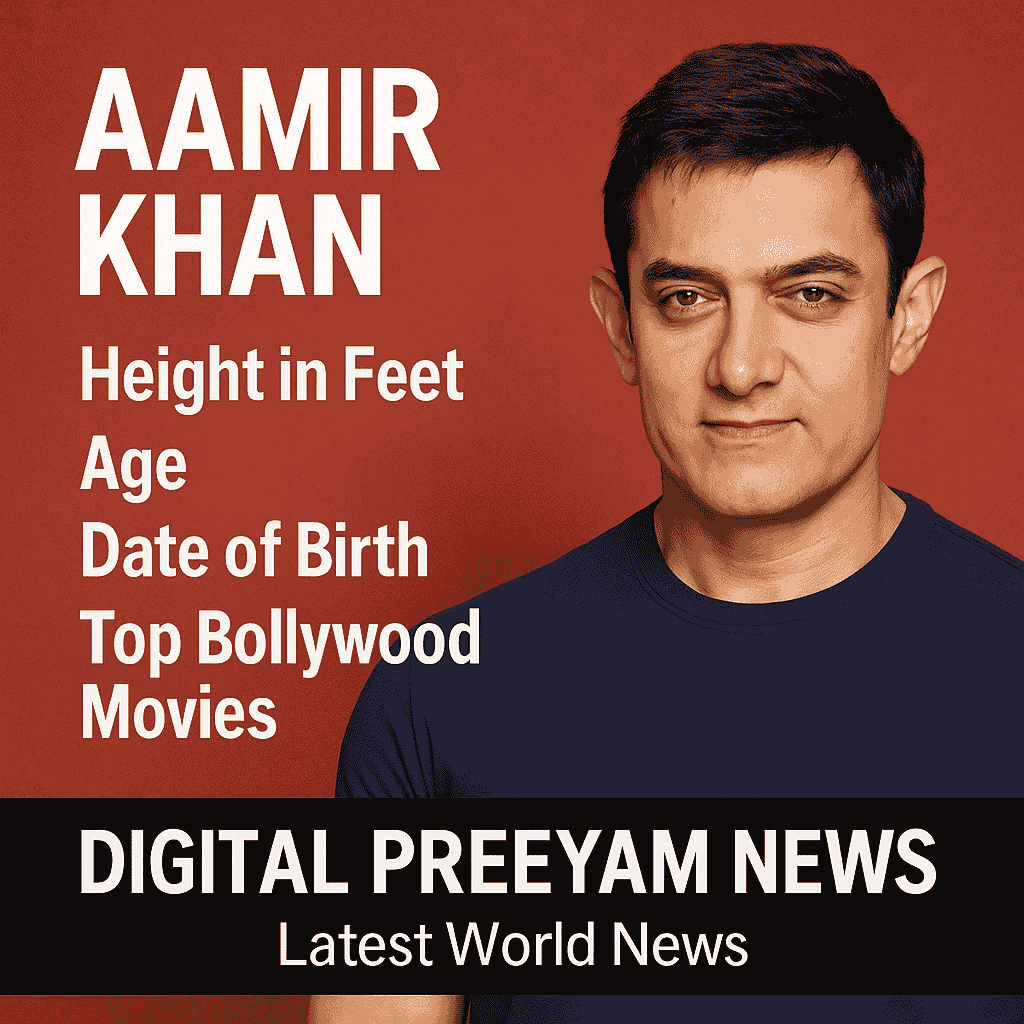 Aamir-Khan-Age-Height-Date-of-Birth,-Best-Movies-&-Bollywood-Journey-Digital-Preeyam-News