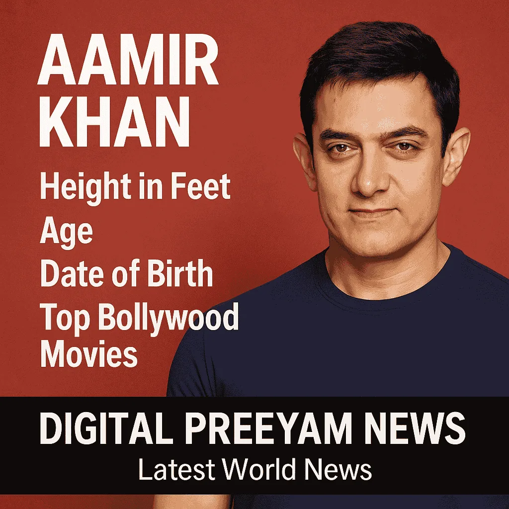 Aamir-Khan-Age-Height-Date-of-Birth,-Best-Movies-&-Bollywood-Journey-Digital-Preeyam-News