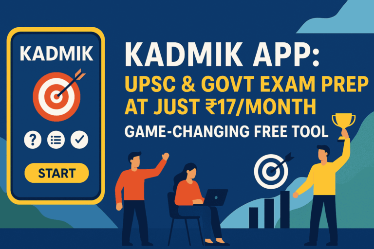 Kadmik-App-UPSC-&-Govt-Exam-Prep-at-Just-₹17Month -Game-Changing-Free-Tool-Updates-Digital-Preeyam-News