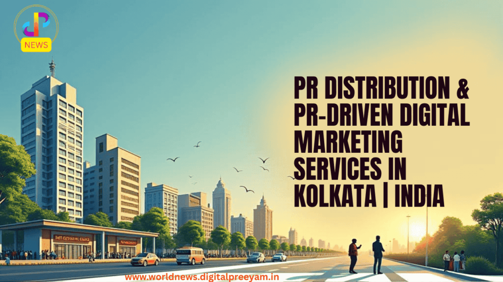 PR-Distribution-&-PR-Driven-Digital-Marketing-Services-in-Kolkata -India-Digital-Preeyam-News