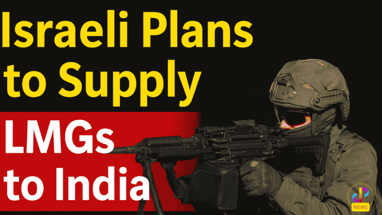 Israeli-Plans-to-Supply-LMGs-to-India-News-Update-Digital-Preeyam-News