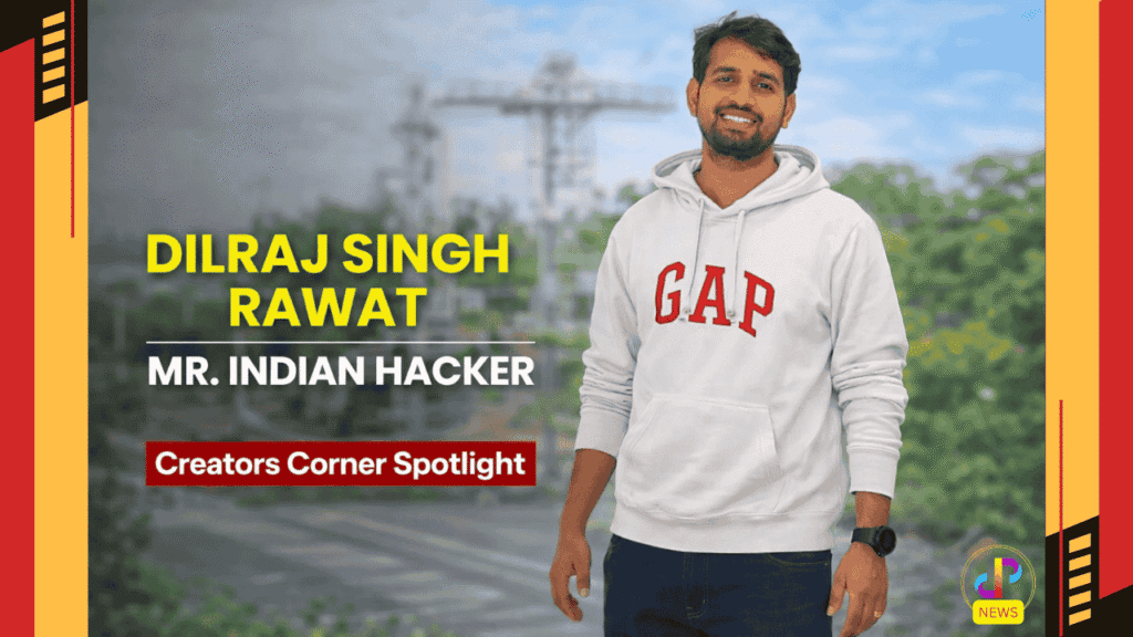 Dilraj-Singh-Rawat-(Mr.-Indian-Hacker)-Creators-Corner-Spotlight-Digital-Preeyam-News