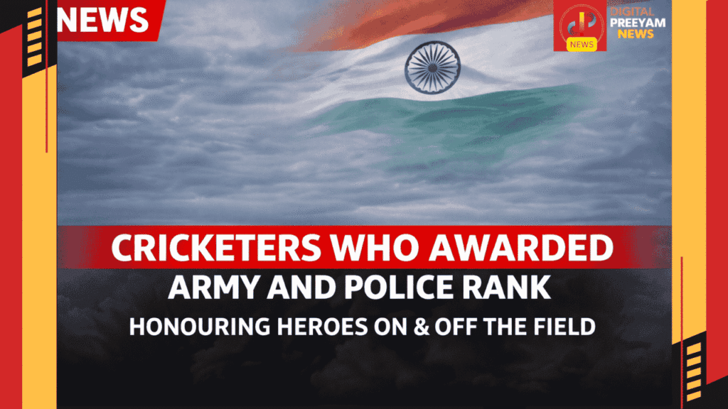 7-Powerful-Stories-of-Cricketers-Who-Awarded-Army-and-Police-Rank-Digital-Preeyam-News